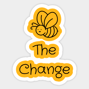 Bee The Change Sticker